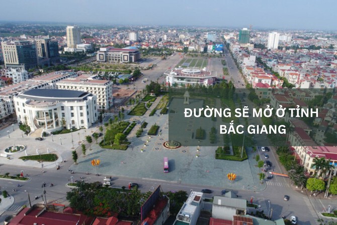 Đường sẽ mở ở tỉnh Bắc Giang mới nhất