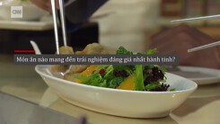 Món ăn nào mang đến trải nghiệm đáng giá nhất hành tinh?
